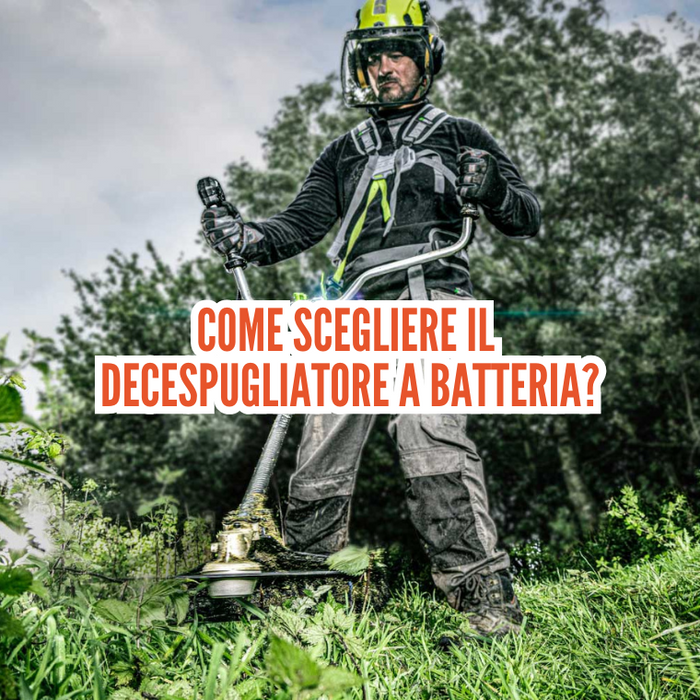 Come scegliere il decespugliatore a batteria?